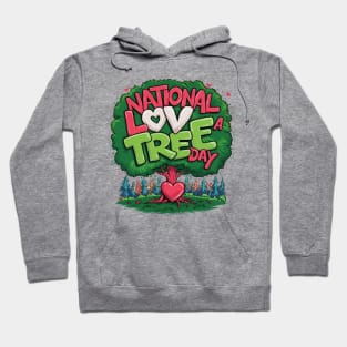 National Love A Tree Day Hoodie